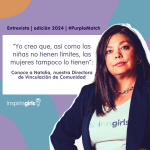 “Yo creo que, así como las niñas no tienen límites, las mujeres tampoco lo tienen”: Conoce a Natalia, nuestra directora de vinculación de comunidad